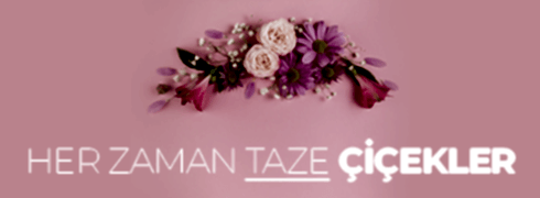 ÇİÇEKLER
